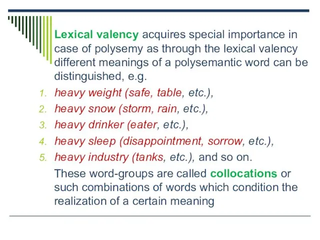 Lexical valency acquires special importance in case of polysemy as through