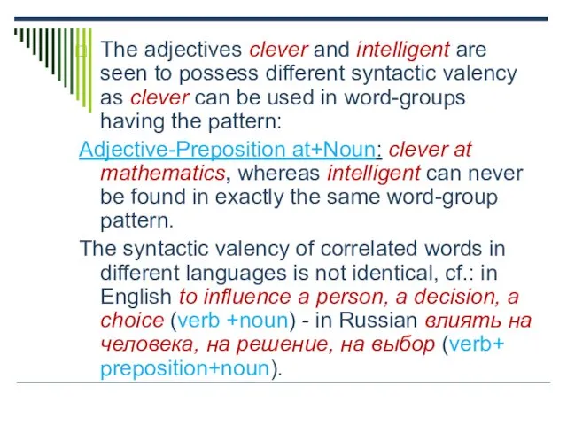 The adjectives clever and intelligent are seen to possess different syntactic