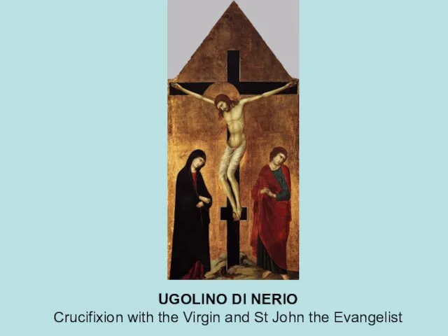 UGOLINO DI NERIO Crucifixion with the Virgin and St John the Evangelist