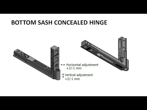 BOTTOM SASH CONCEALED HINGE