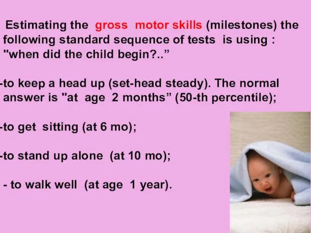 Estimating the gross motor skills (milestones) the following standard sequence of