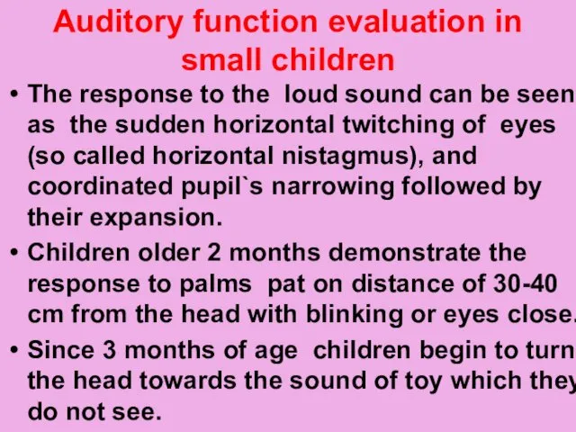 Auditory function evaluation in small children The response to the loud