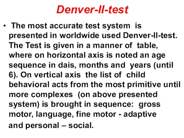 Denver-II-test The most accurate test system is presented in worldwide used