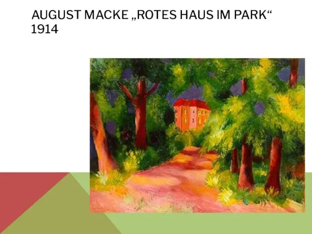 AUGUST MACKE „ROTES HAUS IM PARK“ 1914
