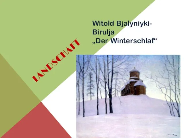 LANDSCHAFT Witold Bjalyniyki- Birulja „Der Winterschlaf“