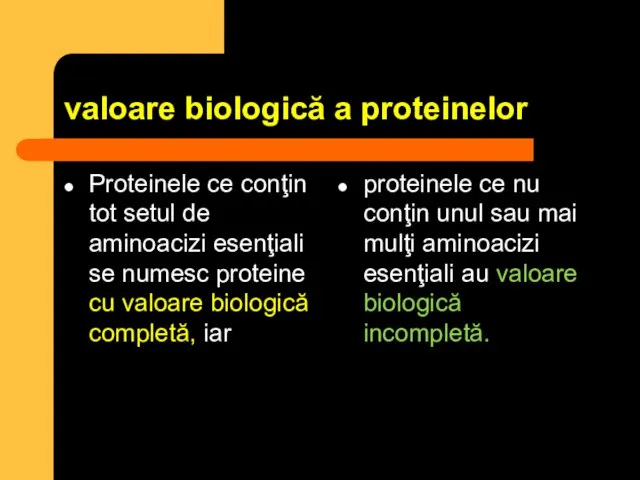 valoare biologică a proteinelor Proteinele ce conţin tot setul de aminoacizi