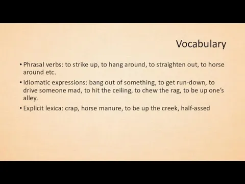 Vocabulary Phrasal verbs: to strike up, to hang around, to straighten