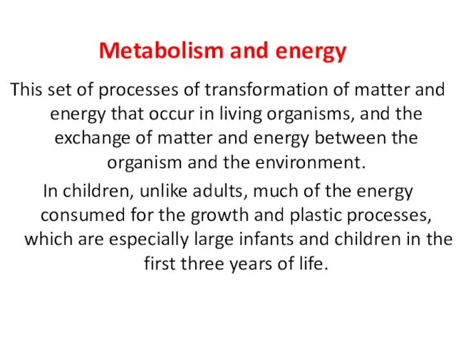 This set of processes of transformation of matter and energy that