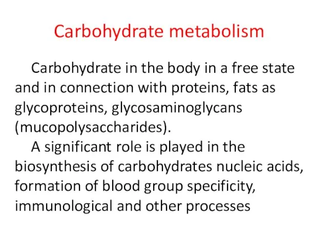 Carbohydrate in the body in a free state and in connection