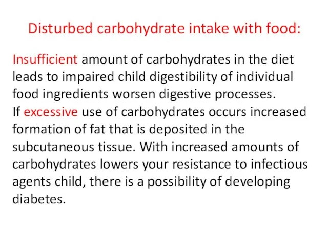 Insufficient amount of carbohydrates in the diet leads to impaired child