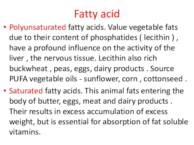 Fatty acid Polyunsaturated fatty acids. Value vegetable fats due to their