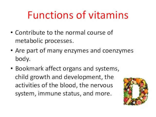 Functions of vitamins Contribute to the normal course of metabolic processes.
