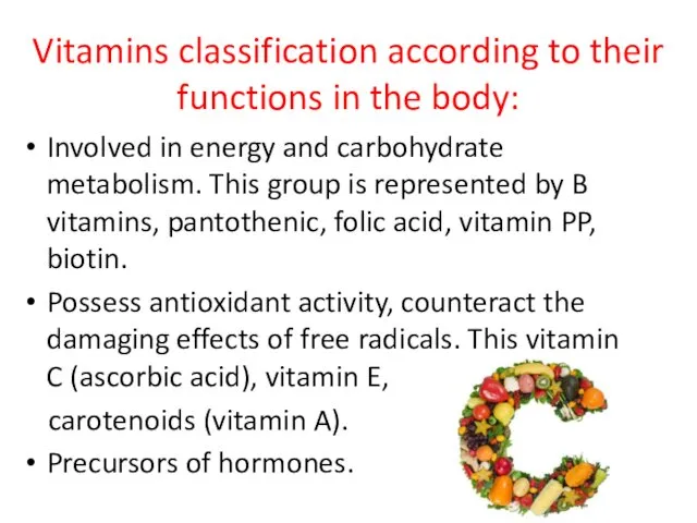 Vitamins classification according to their functions in the body: Involved in