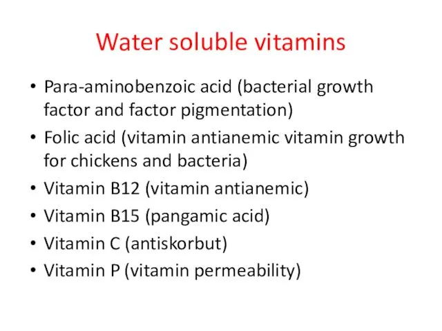 Water soluble vitamins Para-aminobenzoic acid (bacterial growth factor and factor pigmentation)