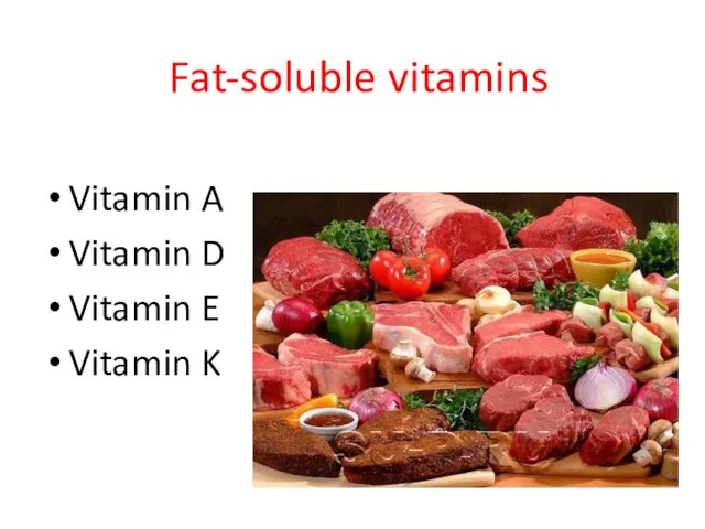 Fat-soluble vitamins Vitamin A Vitamin D Vitamin E Vitamin K