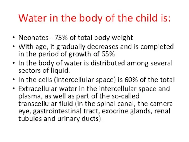 Water in the body of the child is: Neonates - 75%