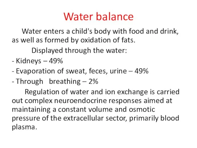 Water balance Water enters a child's body with food and drink,