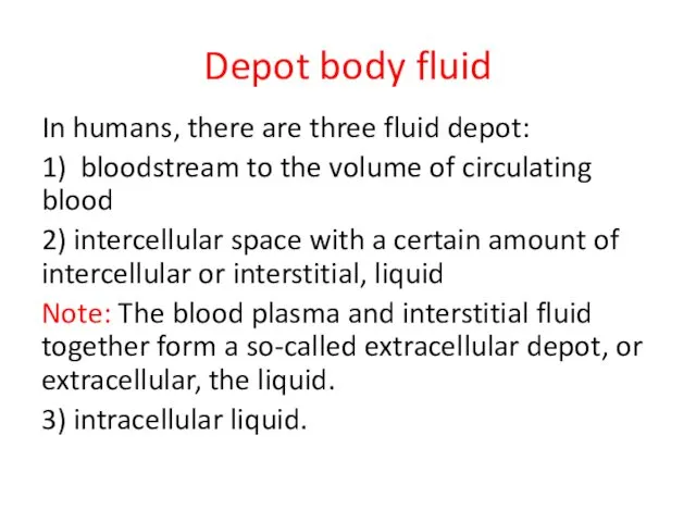 Depot body fluid In humans, there are three fluid depot: 1)