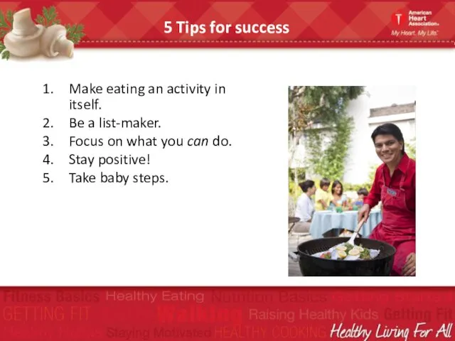 Make eating an activity in itself. Be a list-maker. Focus on