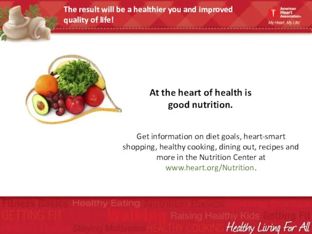 Get information on diet goals, heart-smart shopping, healthy cooking, dining out,