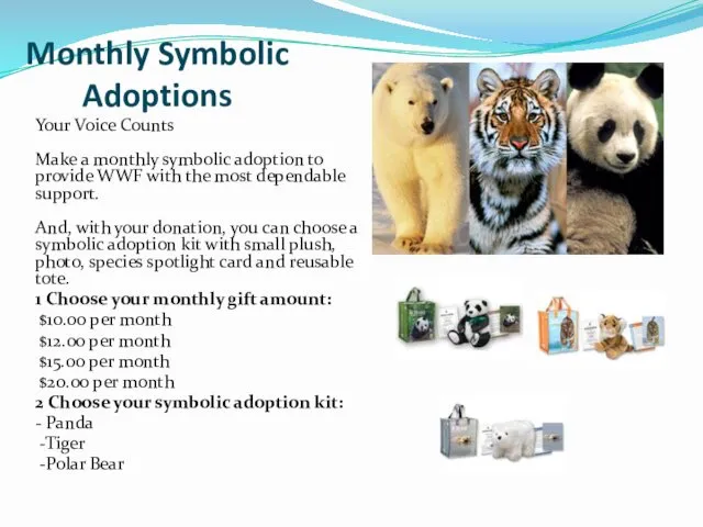 Monthly Symbolic Adoptions Your Voice Counts Make a monthly symbolic adoption