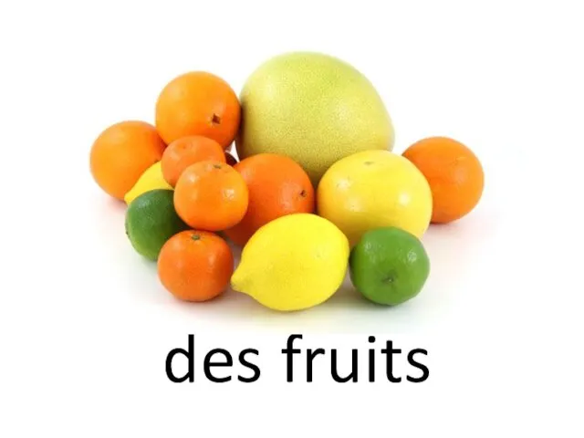 des fruits