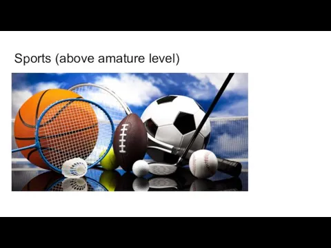 Sports (above amature level)