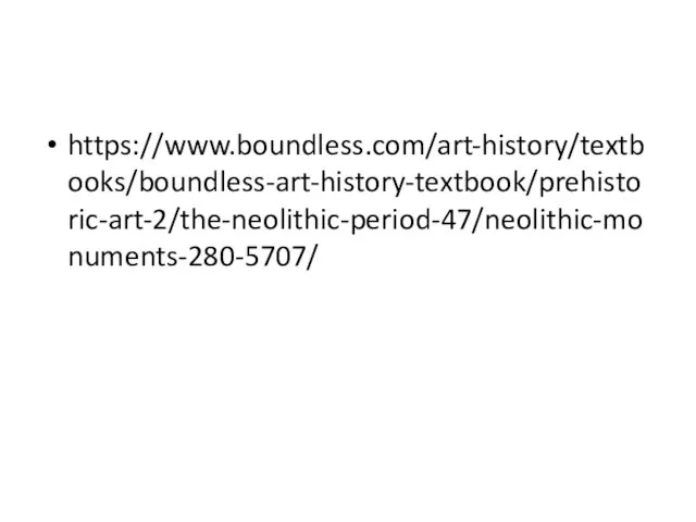 https://www.boundless.com/art-history/textbooks/boundless-art-history-textbook/prehistoric-art-2/the-neolithic-period-47/neolithic-monuments-280-5707/