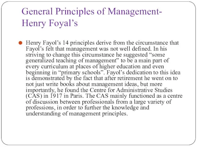 General Principles of Management- Henry Foyal’s Henry Fayol’s 14 principles derive