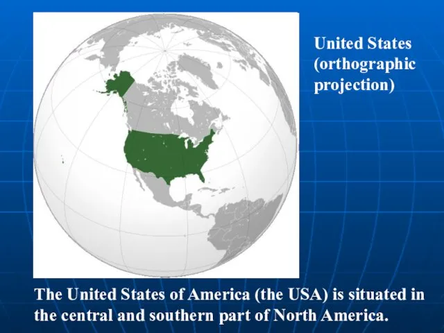 United States (orthographic projection) The United States of America (the USA)