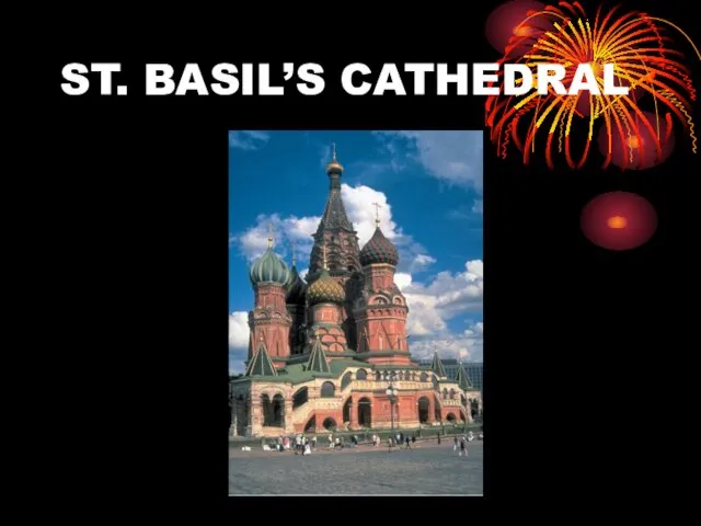 ST. BASIL’S CATHEDRAL