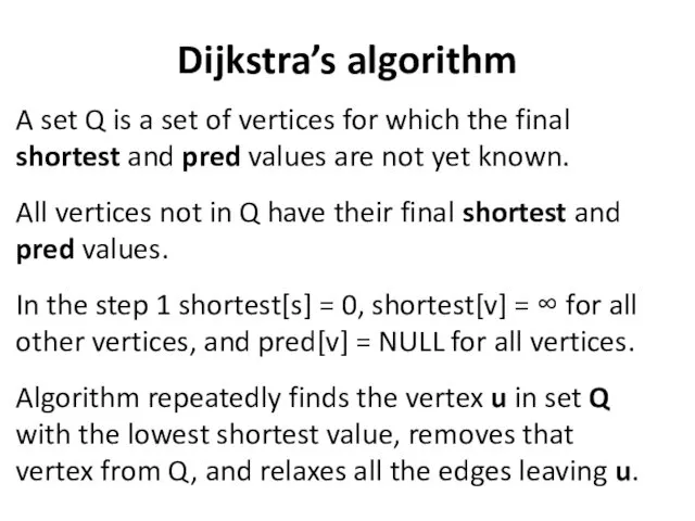 Dijkstra’s algorithm A set Q is a set of vertices for