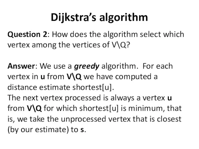 Dijkstra’s algorithm Question 2: How does the algorithm select which vertex