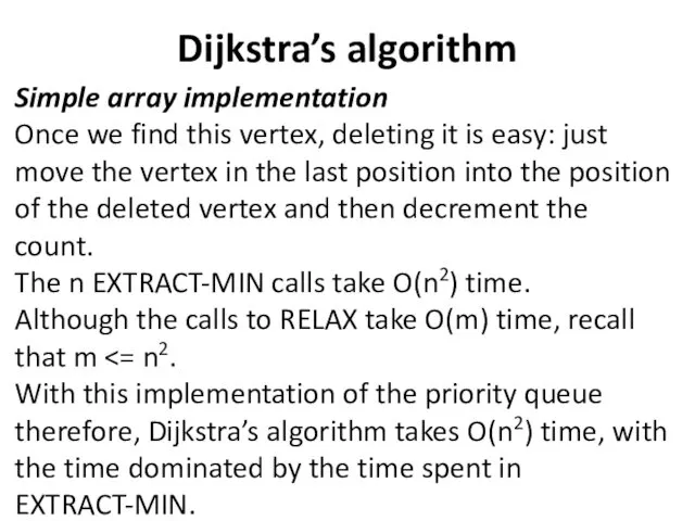 Dijkstra’s algorithm Simple array implementation Once we find this vertex, deleting