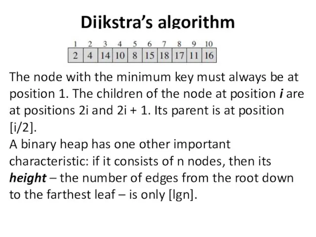 Dijkstra’s algorithm The node with the minimum key must always be