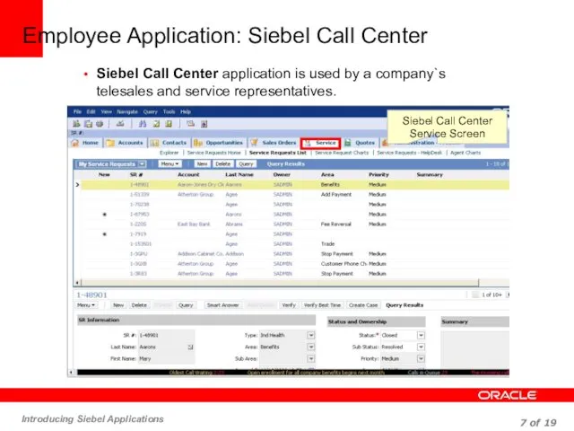 Employee Application: Siebel Call Center Siebel Call Center application is used