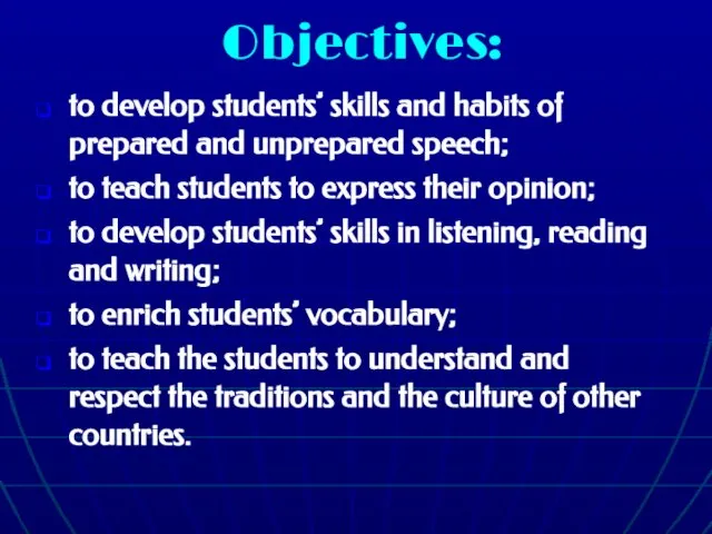 Objectives: to develop students’ skills and habits of prepared and unprepared