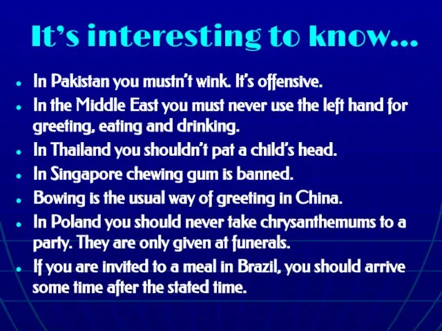 It’s interesting to know… In Pakistan you mustn’t wink. It’s offensive.