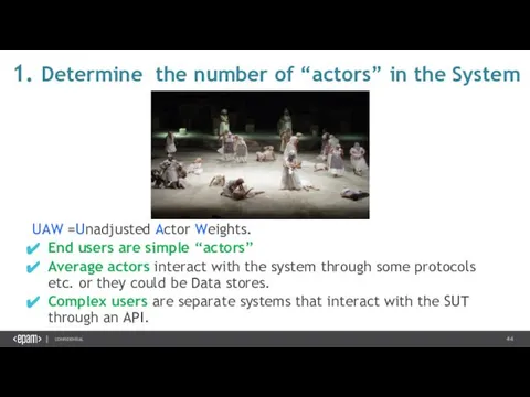 1. Determine the number of “actors” in the System UAW =Unadjusted