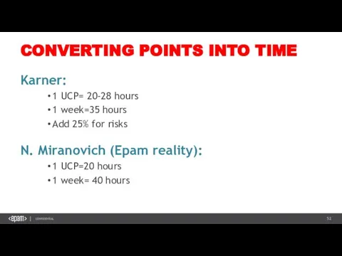 CONVERTING POINTS INTO TIME Karner: 1 UCP= 20-28 hours 1 week=35