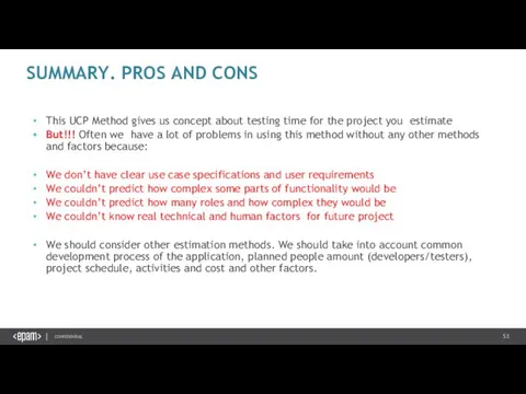 SUMMARY. PROS AND CONS This UCP Method gives us concept about