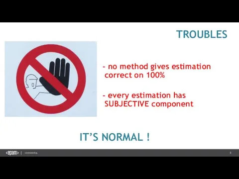 TROUBLES - no method gives estimation correct on 100% - every