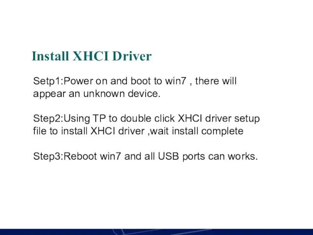 Install XHCI Driver Setp1:Power on and boot to win7 , there