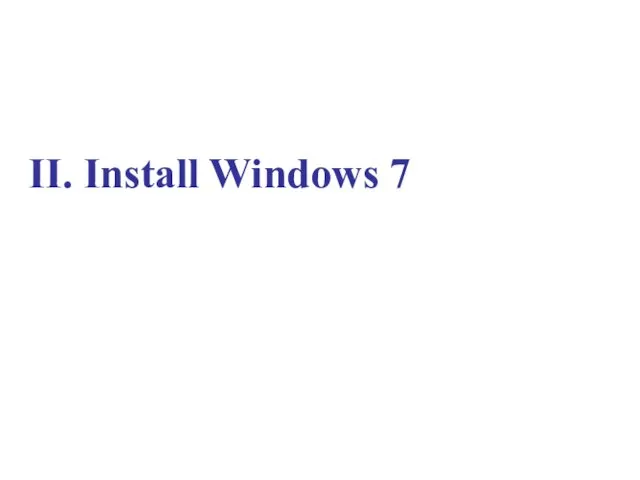 II. Install Windows 7
