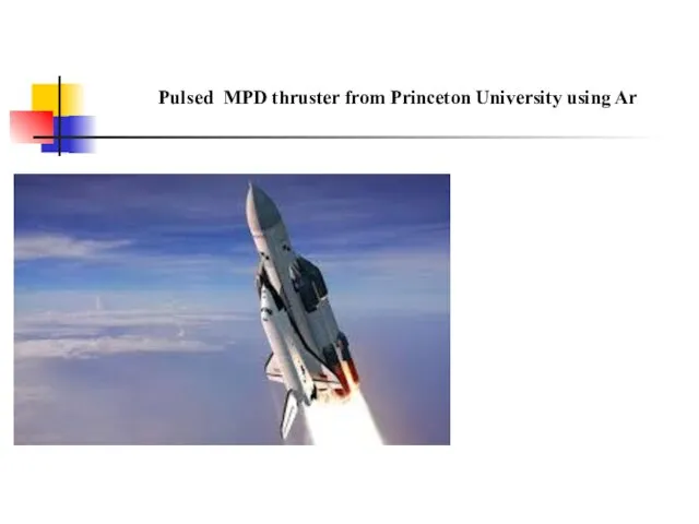 Pulsed MPD thruster from Princeton University using Ar