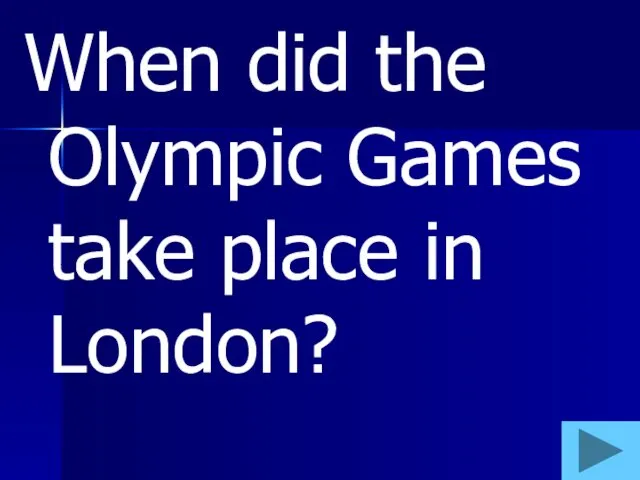 When did the Olympic Games take place in London?