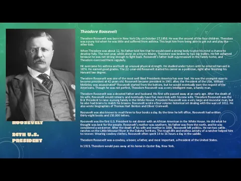 THEODORE ROOSEVELT 26TH U.S. PRESIDENT Theodore Roosevelt Theodore Roosevelt was born