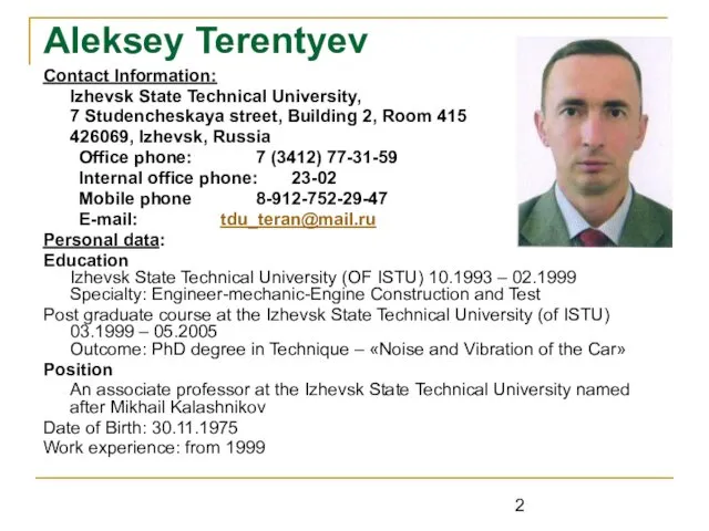 Aleksey Terentyev Contact Information: Izhevsk State Technical University, 7 Studencheskaya street,
