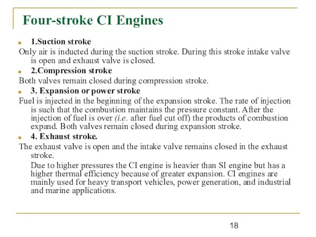 Four-stroke CI Engines 1.Suction stroke Only air is inducted during the