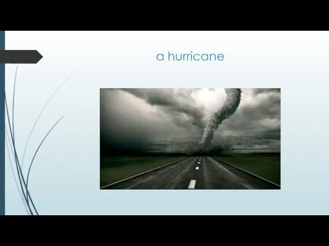 a hurricane